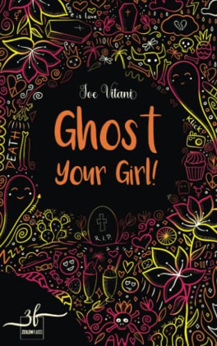Ghost Your Girl!: Band 2 (Ghost Girl, Band 2)