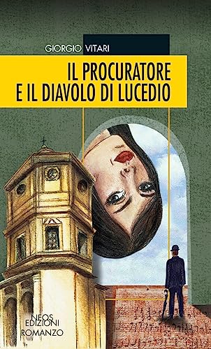 Il procuratore e il diavolo di Lucedio Il procuratore e il diavolo di Lucedio von Neos Edizioni