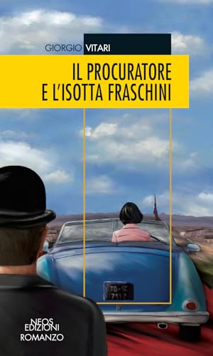 Il procuratore e l'Isotta Fraschini von Neos Edizioni