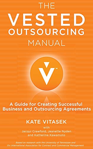The Vested Outsourcing Manual: A Guide for Creating Successful Business and Outsourcing Agreements von MACMILLAN