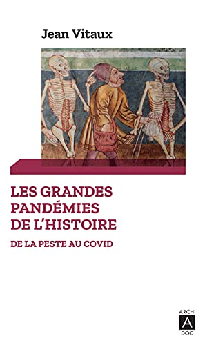 Les grandes pandémies de l'Histoire - De la peste au Covid Les grandes pandémies de l'Histoire - De la peste au Covid von ARCHIPOCHE