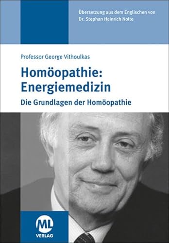 Homöopathie: Energiemedizin - Die Grundlagen der Homöopathie