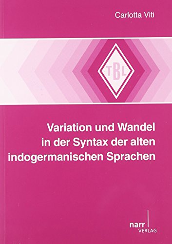 Variation und Wandel in der Syntax der alten indogermanischen Sprachen (Tübinger Beiträge zur Linguistik) von Narr