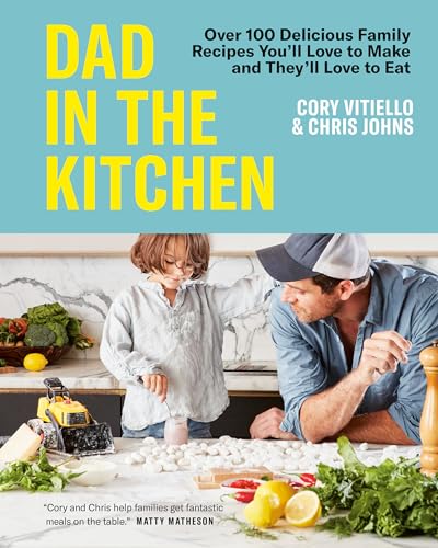 Dad in the Kitchen: Over 100 Delicious Family Recipes You'll Love to Make and They'll Love to Eat Dad in the Kitchen: Over 100 Delicious Family Recipes You'll Love to Make and They'll Love to Eat von Appetite by Random House