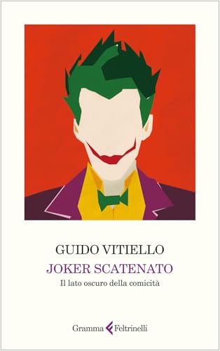 Joker scatenato. Il lato oscuro della comicità von Gramma Feltrinelli