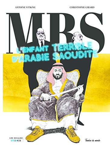 MBS - L'enfant terrible d'Arabie Saoudite von LES ESCALES