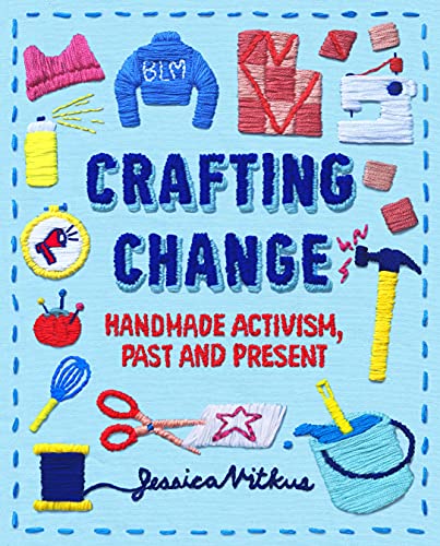 Crafting Change: Handmade Activism, Past and Present von MacMillan (US)