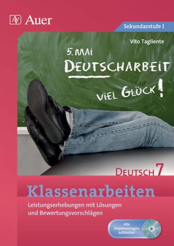 Klassenarbeiten Deutsch 7: Leistungserhebungen mit Lösungen und Bewertungsvorschlägen (Klassenarbeiten Sekundarstufe) von Auer Verlag i.d.AAP LW