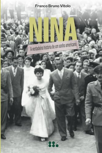 NINA - A verdadeira história de um sonho americano von 1886 Publishing