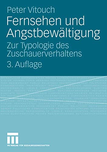 Fernsehen und Angstbewältigung: Zur Typologie des Zuschauerverhaltens Fernsehen und Angstbewältigung: Zur Typologie des Zuschauerverhaltens