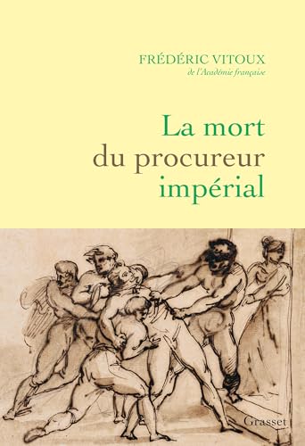 La mort du procureur impérial: Latouche et l'affaire Fualdès - 1817-1818