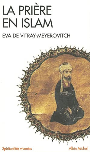 La Prière en Islam (Collections Spiritualites)