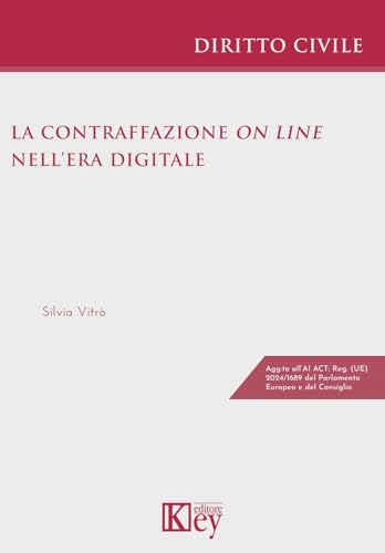 La contraffazione on line nell'era digitale La contraffazione on line nell'era digitale von Key Editore