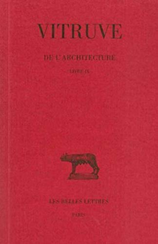 Vitruve, de l'Architecture: Livre IX. (Collection Des Universites De France Serie Latine, Band 194)