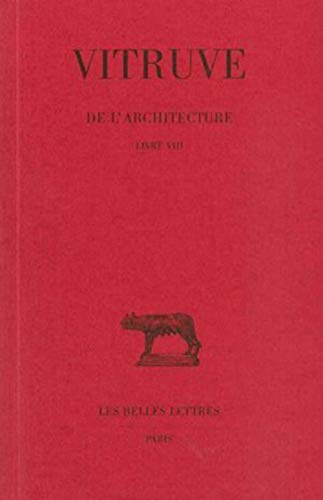 Vitruve, de l'Architecture: Livre VIII. (Collection Des Universites De France Serie Latine, Band 212)