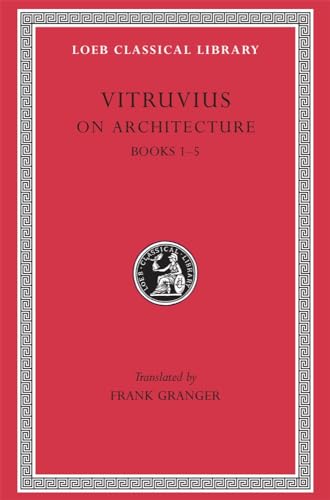 On Architecture: Books 1-5 (Loeb Classical Library, Band 251)