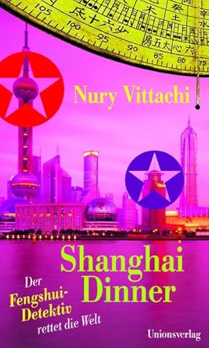 Shanghai Dinner: Der Fengshui-Detektiv rettet die Welt. Kriminalroman. Der Fengshui-Detektiv (4)