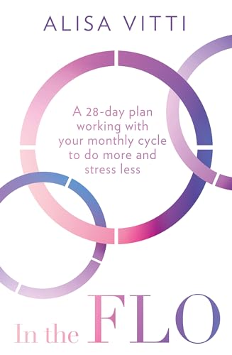 In the FLO: Work with your menstrual cycle and not against it using this life-changing self-help guide to cycle syncing – new in paperback! In the FLO: Work with your menstrual cycle and not against it using this life-changing self-help guide to cycle syncing – new in paperback! von HQ