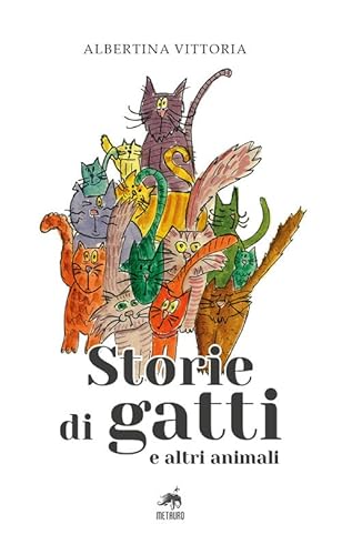 Storie di gatti e altri animali von Metauro