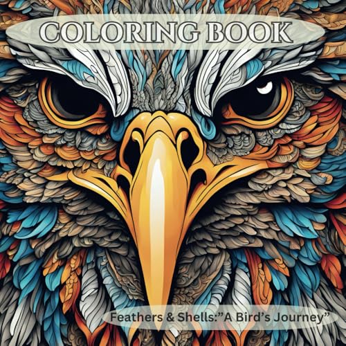 Feathers & Shells: "A Bird''s Journey" Series (Coloring Books by Isabella Vittoria) von Independently published
