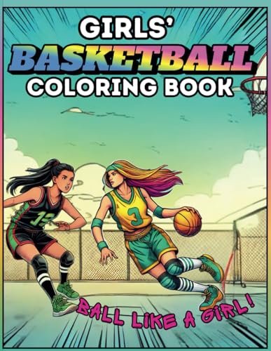 Girl's Basketball Coloring Book: Play Like a Girl! von Independently published