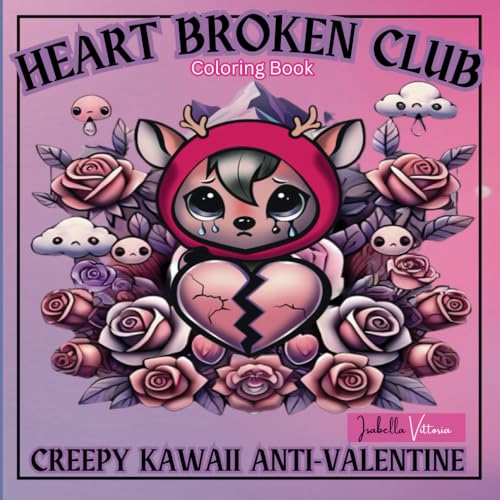 Heart Broken Club: "Creepy Kawaii Anti-Valentine Coloring Book" von Independently published