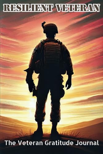 Resilient Veteran: "The Veteran Gratitude Journal." von Independently published