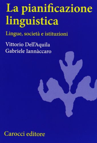 La pianificazione linguistica. Lingue, società e istituzioni (Università) von Carocci