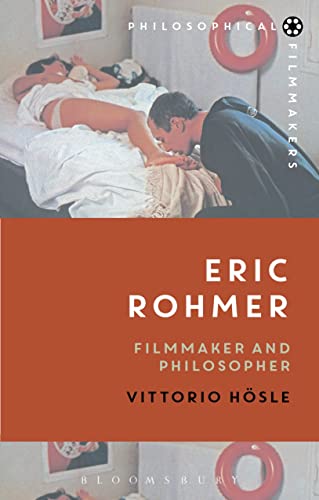 Eric Rohmer: Filmmaker and Philosopher (Philosophical Filmmakers) von Bloomsbury Academic