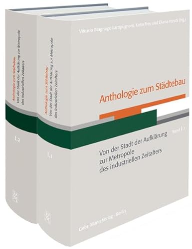 Anthologie zum Städtebau. Band I: Von der Stadt der Aufklärung zur Metropole des industriellen Zeitalters.: Von der Stadt der Aufklärung zur Metropole ... Tl. in engl., französ. u. italien. Sprache)
