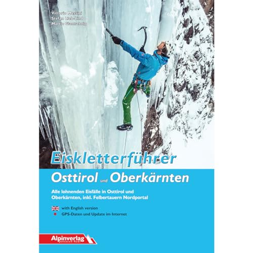 Eiskletterführer Osttirol und Oberkärnten: Alle lohnenden Eisfälle in Osttirol und Oberkärnten, inkl. Felbertauern Nordportal von Alpinverlag Jentzsch-Rabl