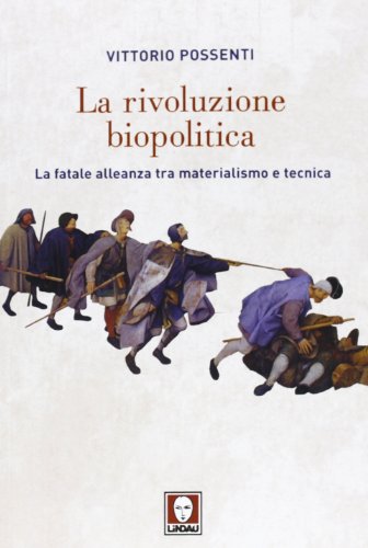 La rivoluzione biopolitica. La fatale alleanza tra materialismo e tecnica (Biblioteca)