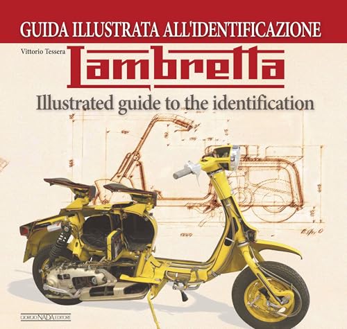 Lambretta: Illustrated guide to the identification: Guida illustrata all'identificazione / Illustrated Guide to the Identification (Scooter)