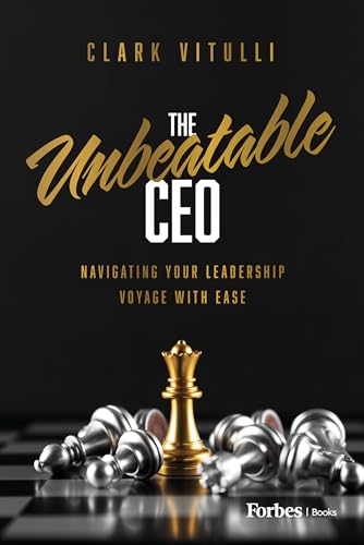 The Unbeatable CEO: Navigating Your Leadership Voyage with Ease von Forbesbooks