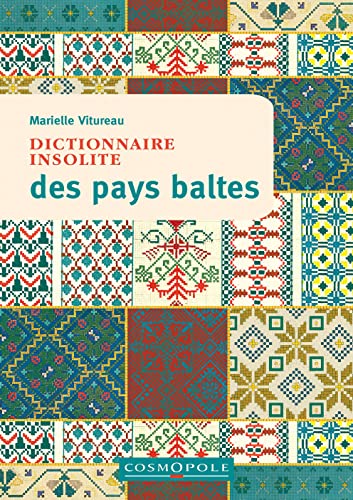 Dictionnaire insolite des pays baltes: Estonie, Lettonie, Lituanie von COSMOPOLE