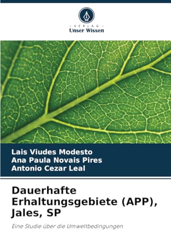 Dauerhafte Erhaltungsgebiete (APP), Jales, SP: Eine Studie über die Umweltbedingungen von Verlag Unser Wissen