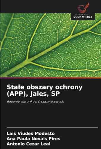 Stałe obszary ochrony (APP), Jales, SP: Badanie warunków środowiskowych: Badanie warunków ¿rodowiskowych von Wydawnictwo Nasza Wiedza