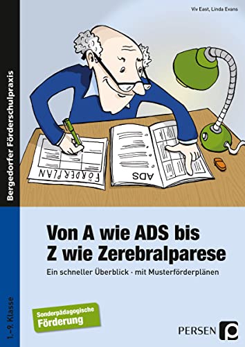 Von A wie ADS bis Z wie Zerebralparese: Ein schneller Überblick - mit Musterförderplänen (1. bis 9. Klasse)