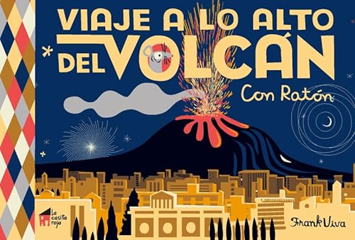 Viaje a lo alto del volcán: Con Ratón (La casita n.º 9)