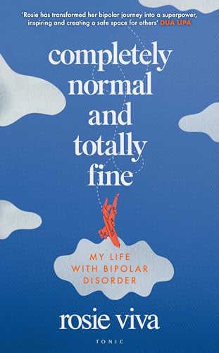 Completely Normal and Totally Fine: My Life with Bipolar Disorder von Bloomsbury Tonic