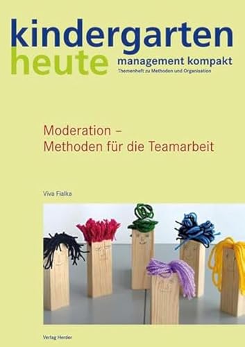 Moderation - Methoden für die Teamarbeit von Herder