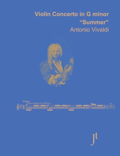 Vivaldi "Summer" Violin Concerto in G minor: Full bound score for study, performance and review Vivaldi "Summer" Violin Concerto in G minor: Full bound score for study, performance and review von Independently published