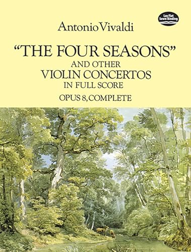 Antonio Vivaldi 'The Four Seasons' And Other Concertos In Full Score: Opus 8, Complete (Dover Orchestral Music Scores)