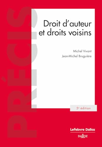 Droit d'auteur et droits voisins. 5e éd. von DALLOZ