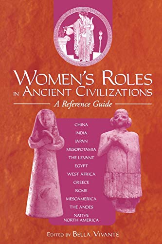 Women's Roles in Ancient Civilizations: A Reference Guide von Greenwood