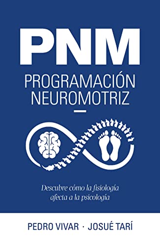PNM. Programación neuromotriz: Descubre cómo la fisiología afecta a la psicología (Bienestar, estilo de vida, salud) von Lunwerg Editores