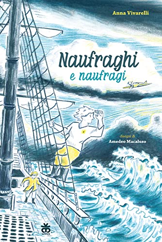 Naufraghi e naufragi. Ediz. a colori (Narratori a colori) von Sinnos