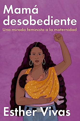 Noncompliant Mom Mamá desobediente: Una mirada feminista a la maternidad von HarperCollins Espanol