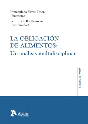 La obligación de alimentos: un análisis multidisciplinar von Atelier Libros S.A.