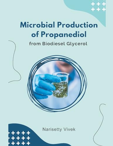 Microbial Production of Propanediol from Biodiesel Glycerol von Mohammed Abdul Malik